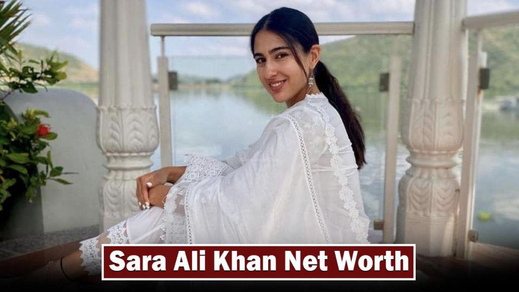 Sara Ali Net Worth 