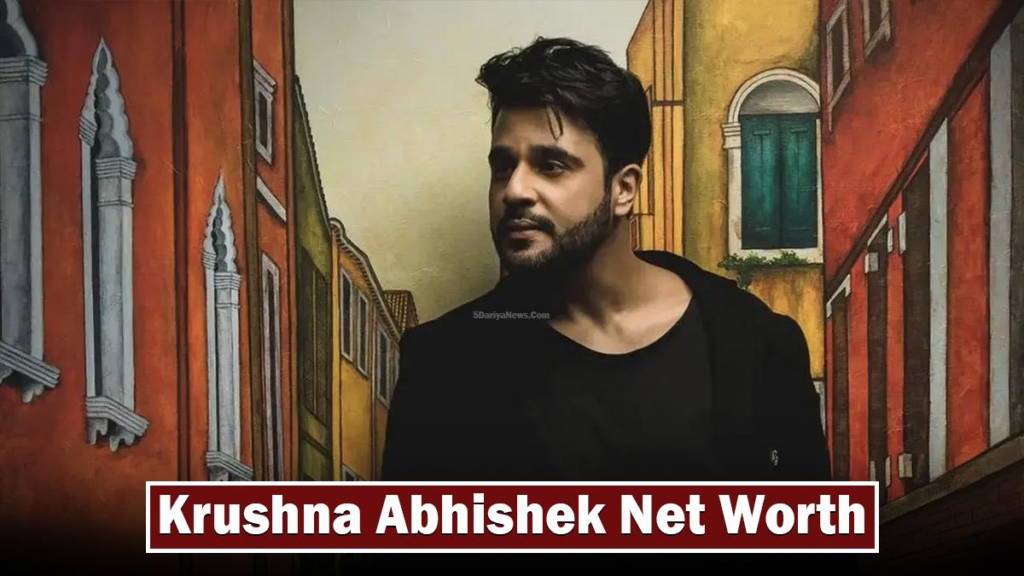 Krushna Abhishek Net Worth 2024